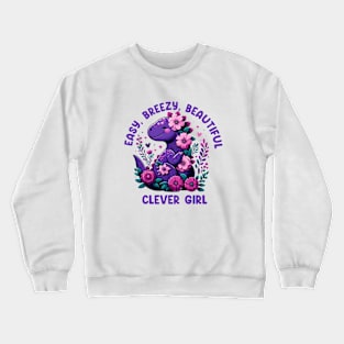 Easy Breezy Beautiful Clever Girl Cute Dinosaur Crewneck Sweatshirt